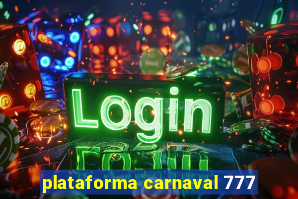 plataforma carnaval 777